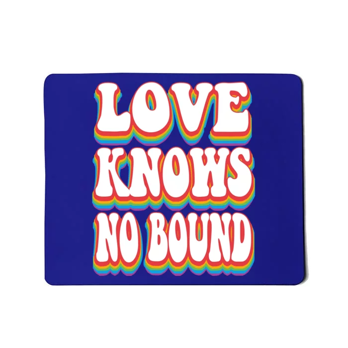 Love Knows No Bound Pride Rainbow Lgbtq Gift Mousepad