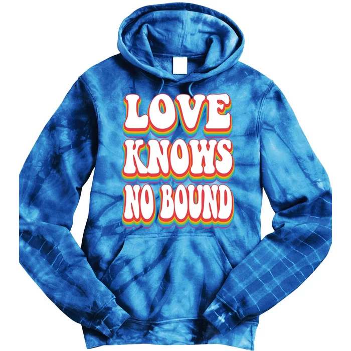 Love Knows No Bound Pride Rainbow Lgbtq Gift Tie Dye Hoodie