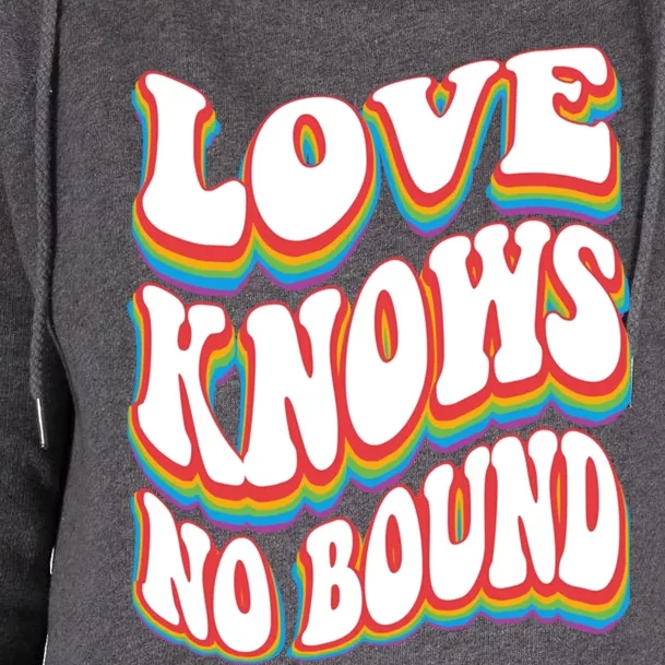 Love Knows No Bound W Pride Rainbow Lgbtq+ Gift Womens Funnel Neck Pullover Hood