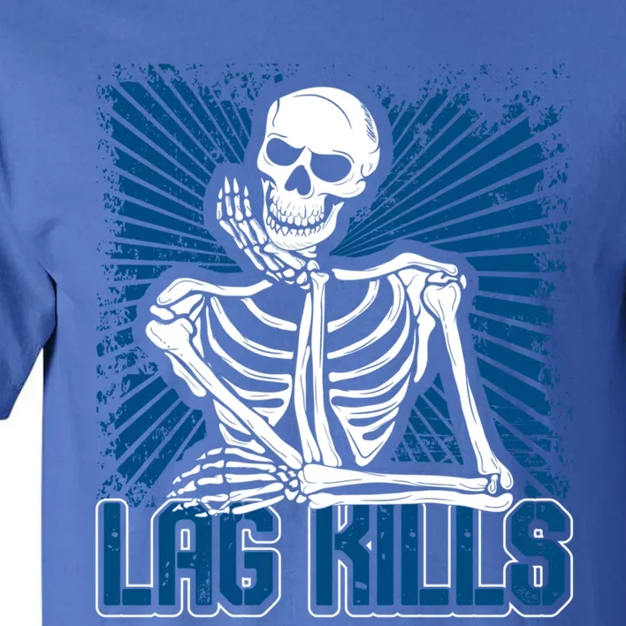 Lag Kills Skeleton Gamer Video Games Blue Funny Gift Tall T-Shirt