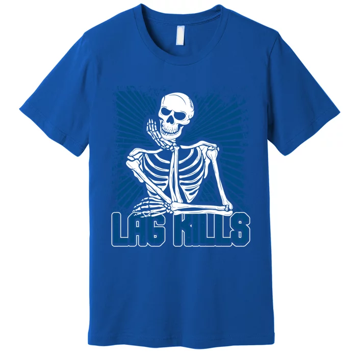 Lag Kills Skeleton Gamer Video Games Blue Funny Gift Premium T-Shirt