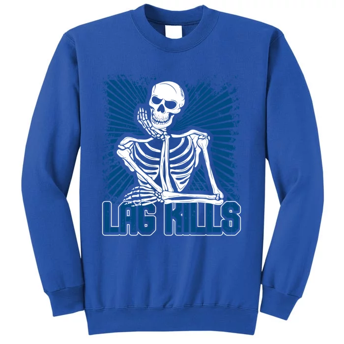 Lag Kills Skeleton Gamer Video Games Blue Funny Gift Tall Sweatshirt