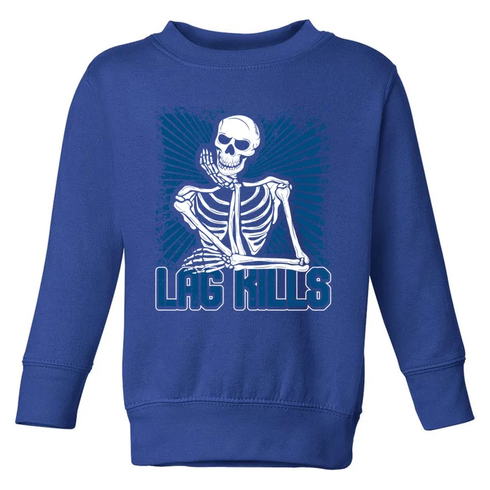 Lag Kills Skeleton Gamer Video Games Blue Funny Gift Toddler Sweatshirt