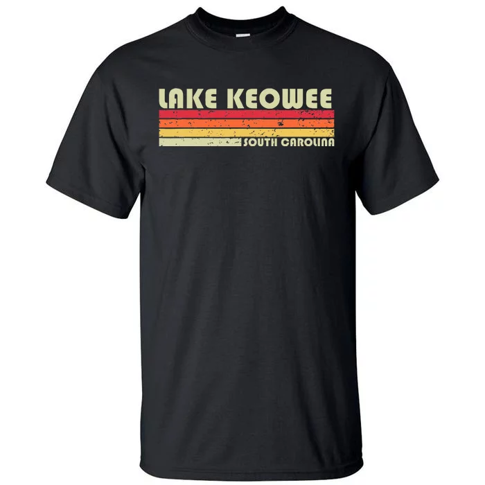 Lake Keowee South Carolina Funny Fishing Camping Summer Gift Tall T-Shirt