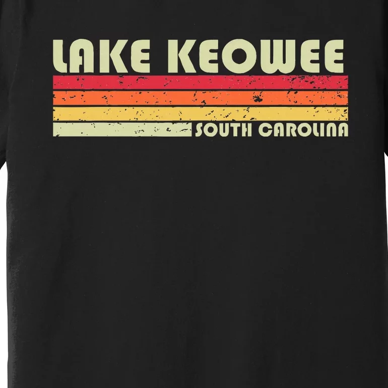 Lake Keowee South Carolina Funny Fishing Camping Summer Gift Premium T-Shirt