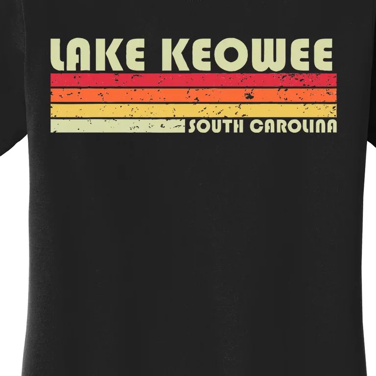 Lake Keowee South Carolina Funny Fishing Camping Summer Gift Women's T-Shirt