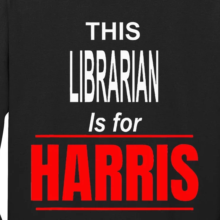 Librarian Kamala Supports Harris President 2024 Tall Long Sleeve T-Shirt