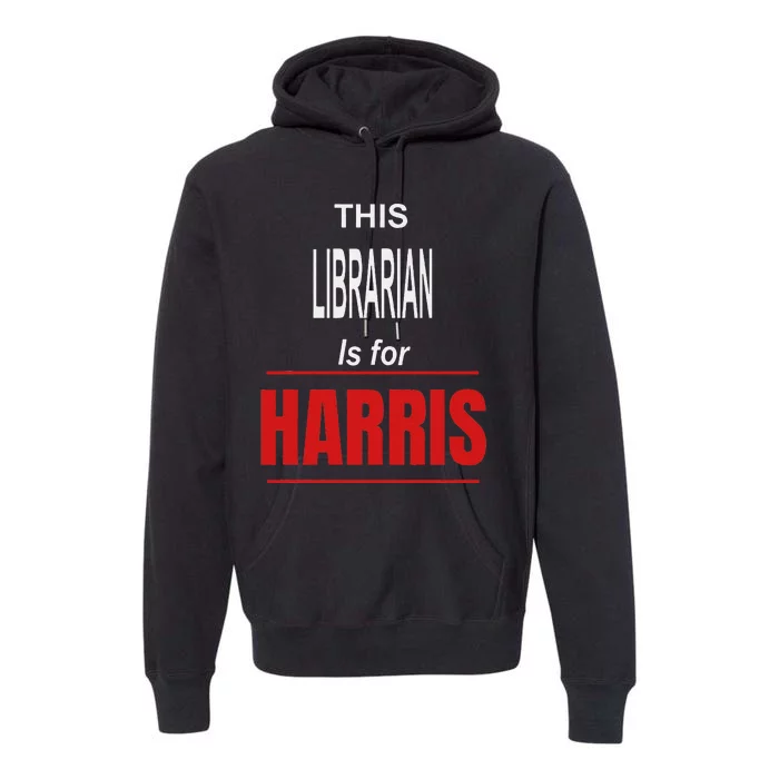 Librarian Kamala Supports Harris President 2024 Harris Premium Hoodie