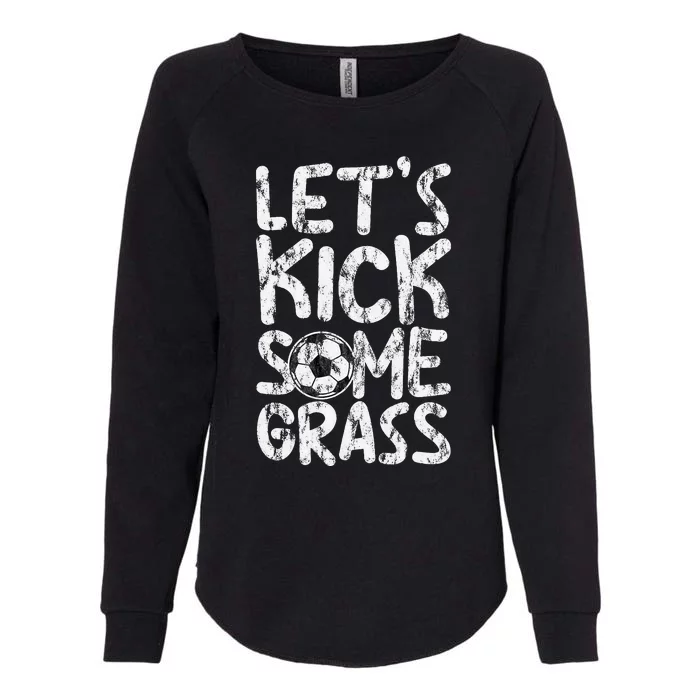 LetS Kick Some Grass Womens California Wash Sweatshirt