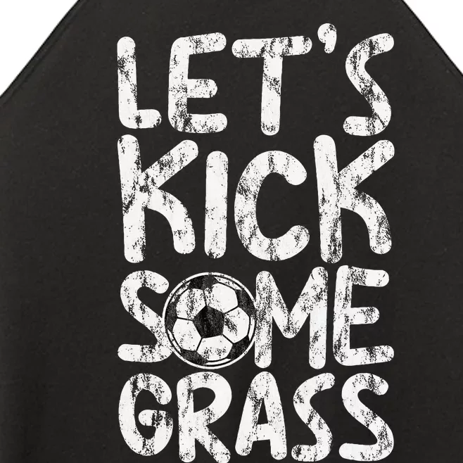 LetS Kick Some Grass Women’s Perfect Tri Rocker Tank