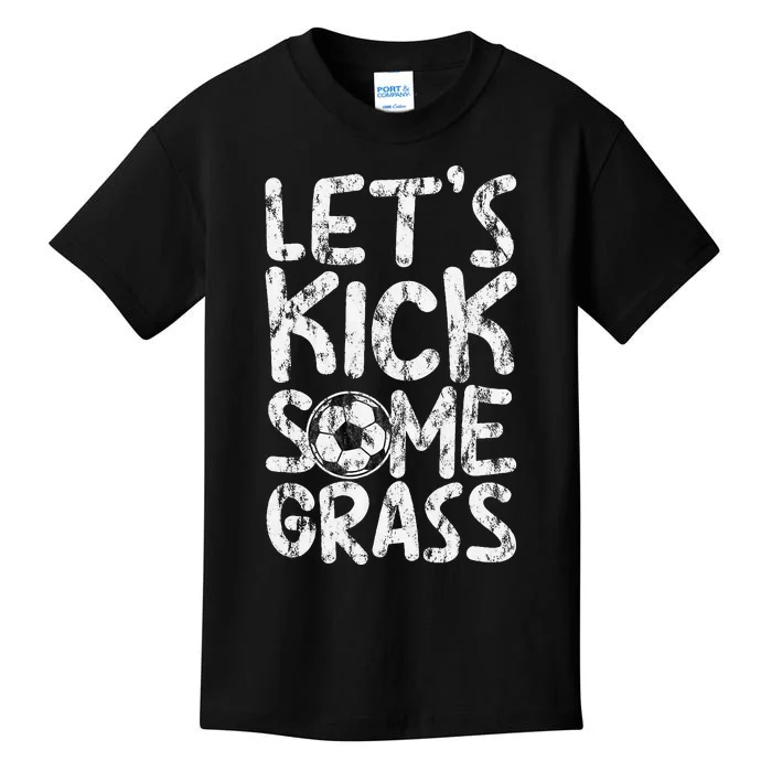 LetS Kick Some Grass Kids T-Shirt