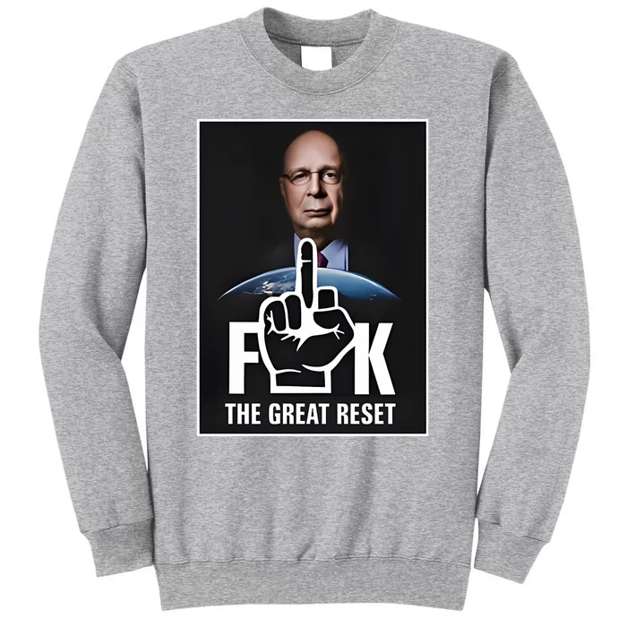 Limited Klaus Schwab Fuck The Great Reset Tall Sweatshirt