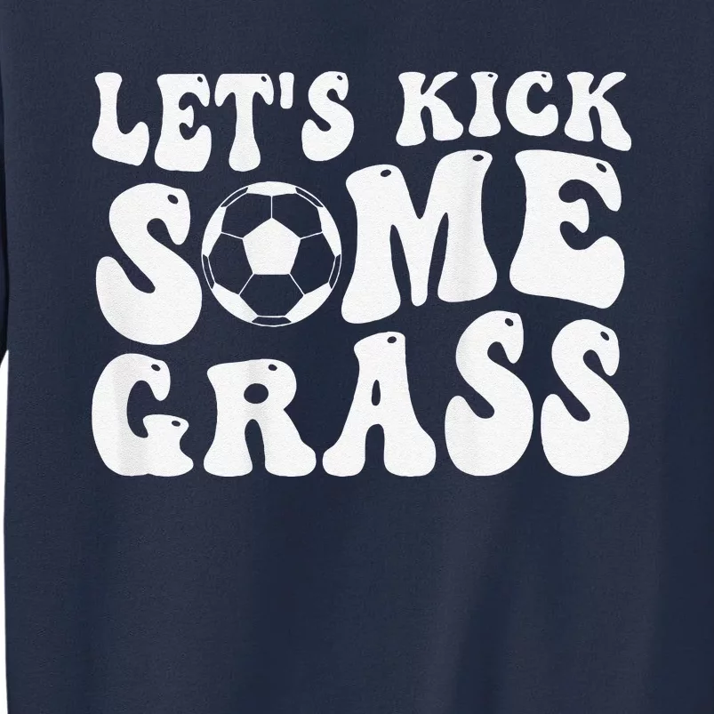 Let’S Kick Some Grass Funny Cheer Soccer Mom Sweatshirt