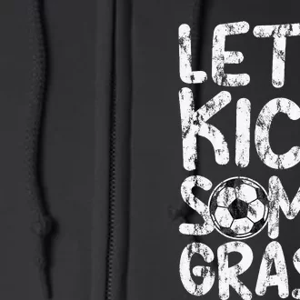 Let's Kick Some Grass Full Zip Hoodie