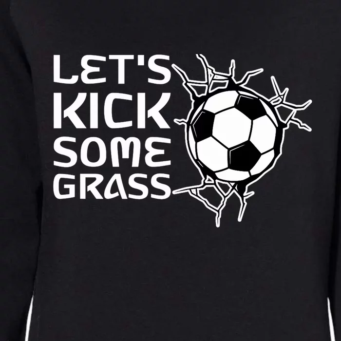 Let's Kick Some Grass - Premium Womens California Wash Sweatshirt