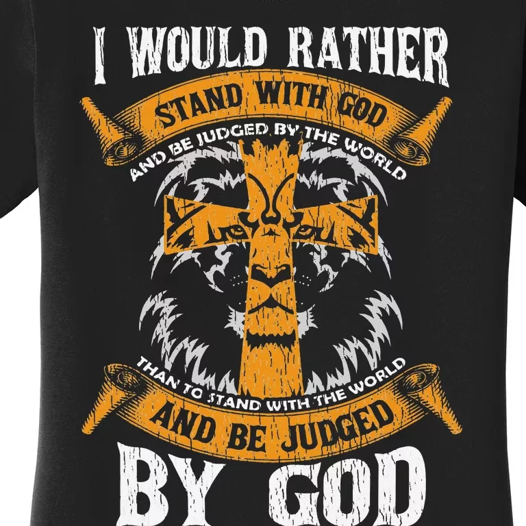 Lion Knight Templar I Would Rather Stand With God Sayings Women's T-Shirt