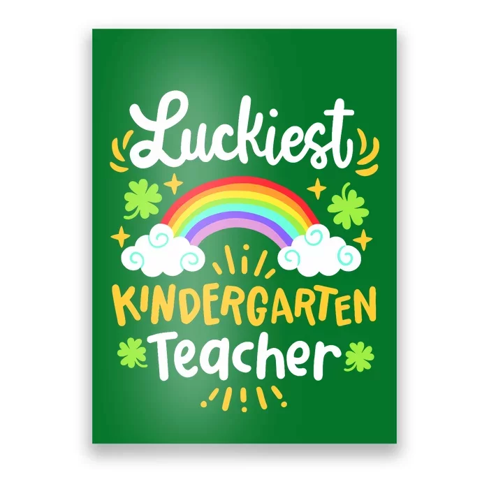 Luckiest Kindergarten Teacher St Patricks Day School Poster