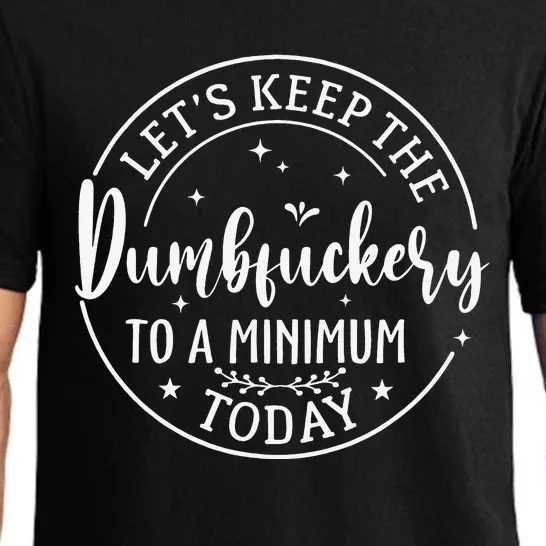 Lets Keep The Dumb F To A Minimum Today Funny Sarcastic Pajama Set