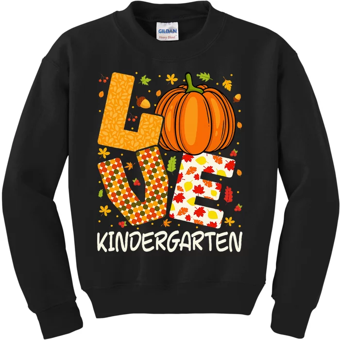 Love Kindergarten Teacher Pumpkin Fall Autumn Thanksgiving Kids Sweatshirt