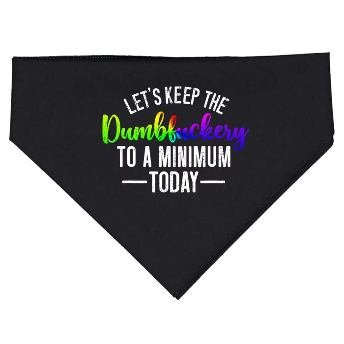 LetS Keep The Dumbfuckery To A Minimum Today USA-Made Doggie Bandana