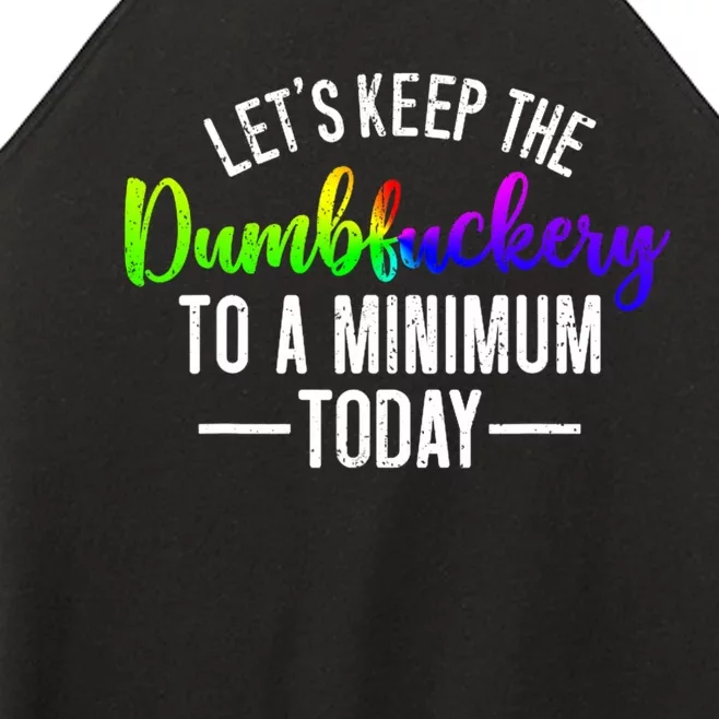 LetS Keep The Dumbfuckery To A Minimum Today Women’s Perfect Tri Rocker Tank