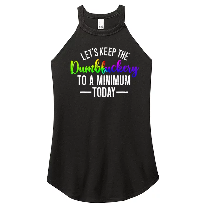 LetS Keep The Dumbfuckery To A Minimum Today Women’s Perfect Tri Rocker Tank