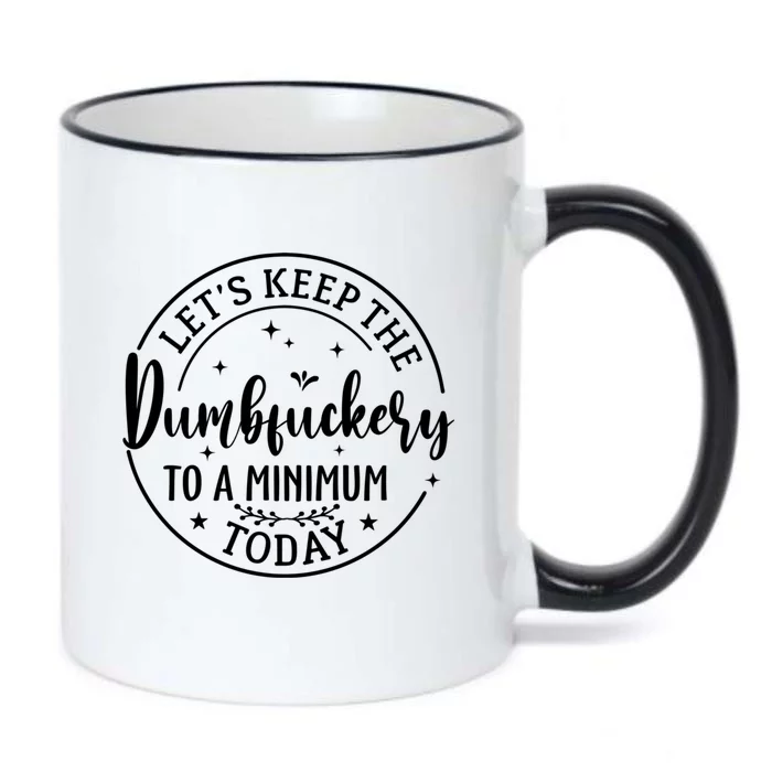 Lets Keep The Dumb F To A Minimum Today Funny Sarcastic Black Color Changing Mug