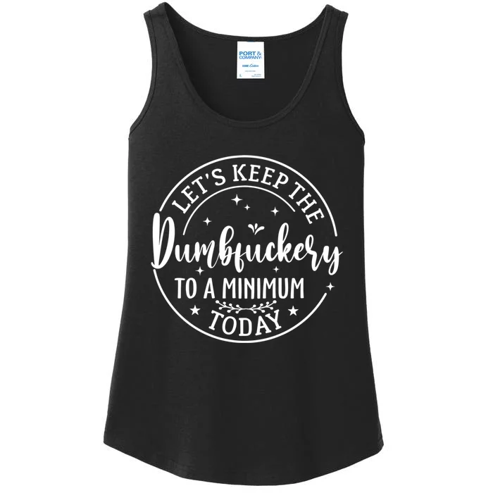 Lets Keep The Dumb F To A Minimum Today Funny Sarcastic Ladies Essential Tank