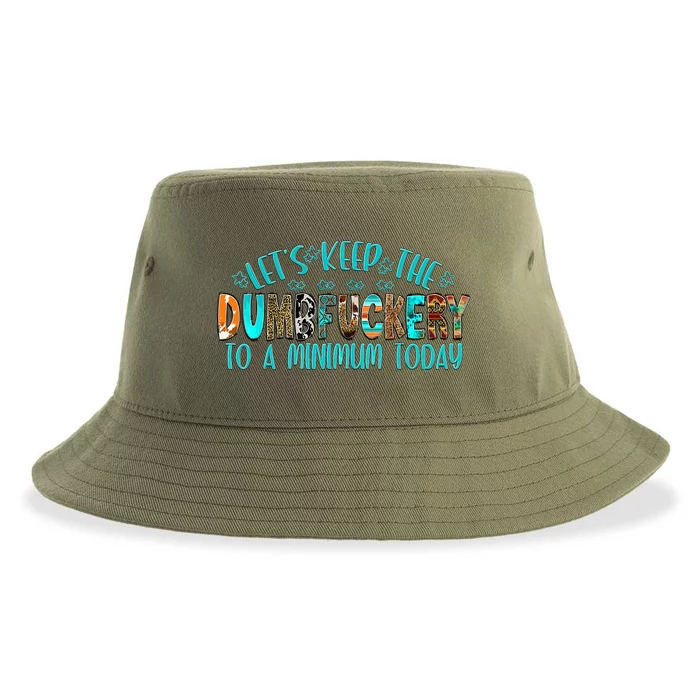 LetS Keep The Dumbfuckery To A Minimum Today Sustainable Bucket Hat