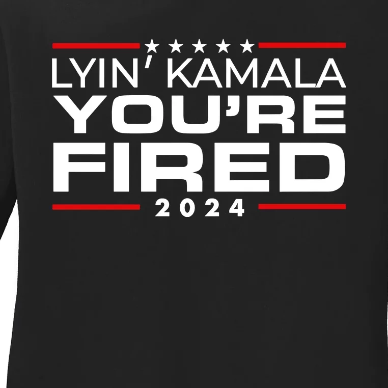 Lyin Kamala YouRe Fired 2024 Ladies Long Sleeve Shirt