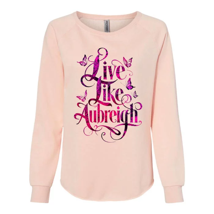 Live Like Aubreigh Dreamy Inspirational Butterfly Womens California Wash Sweatshirt