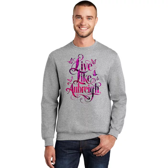 Live Like Aubreigh Dreamy Inspirational Butterfly Tall Sweatshirt