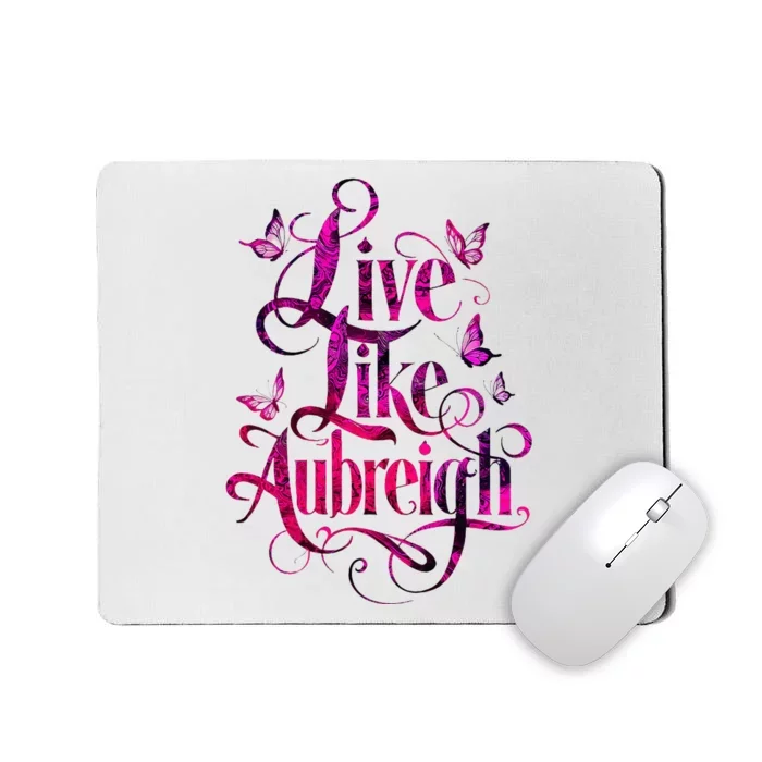 Live Like Aubreigh Dreamy Inspirational Butterfly Mousepad