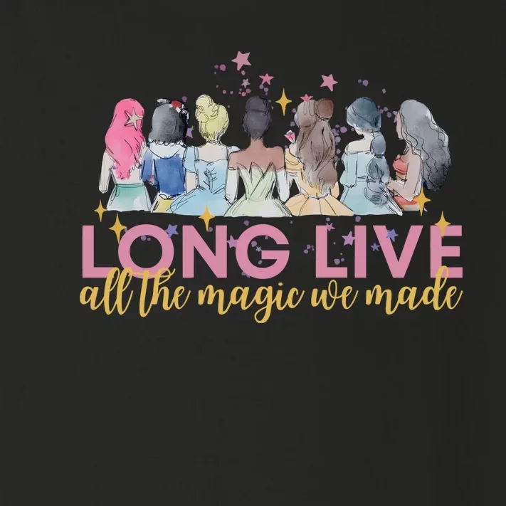 Long Live All The Magic We Made Princess Toddler Long Sleeve Shirt