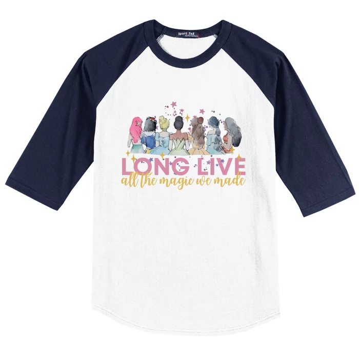 Long Live All The Magic We Made Princess Baseball Sleeve Shirt