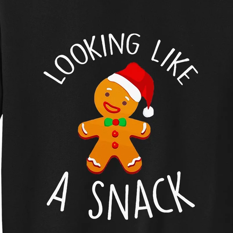 Looking Like A Snack Gingerbread Man Christmas Cookie Xmas Sweatshirt