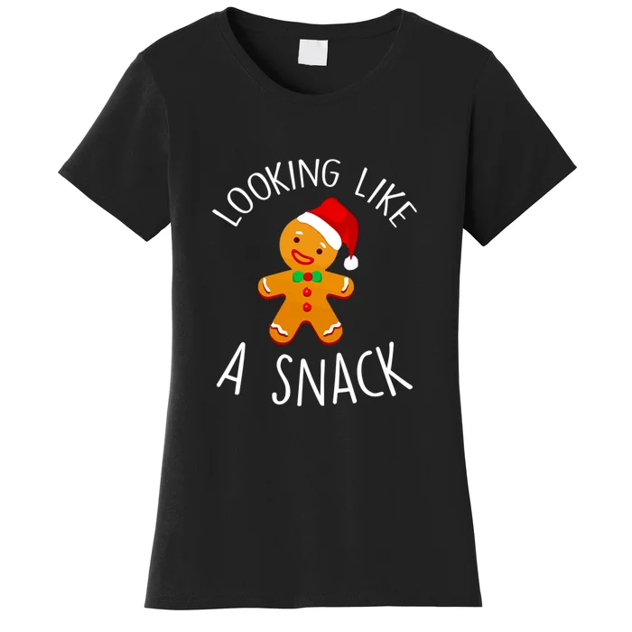 Looking Like A Snack Gingerbread Man Christmas Cookie Xmas Women's T-Shirt