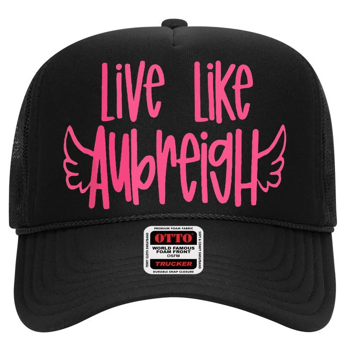 Live Like Aubreigh High Crown Mesh Trucker Hat