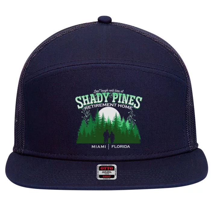 Live Laugh And Love At Shady Pines Retirement Home Miami Florida 7 Panel Mesh Trucker Snapback Hat