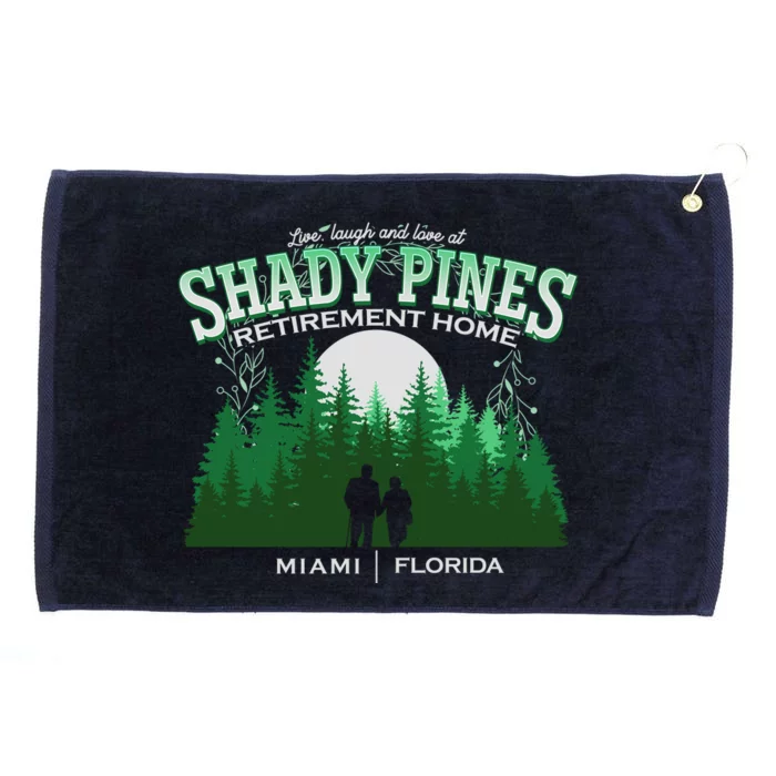 Live Laugh And Love At Shady Pines Retirement Home Miami Florida Grommeted Golf Towel