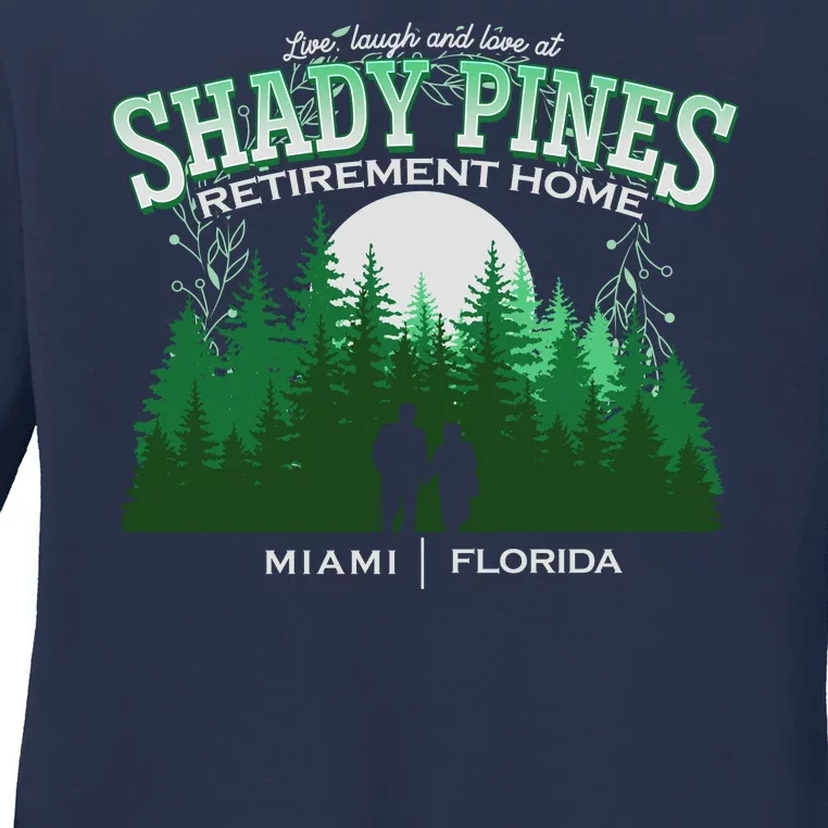 Live Laugh And Love At Shady Pines Retirement Home Miami Florida Ladies Long Sleeve Shirt