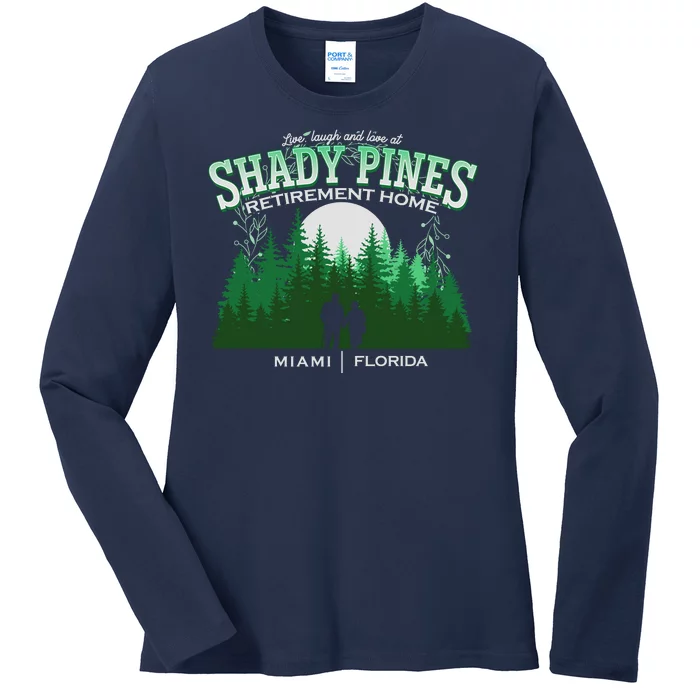 Live Laugh And Love At Shady Pines Retirement Home Miami Florida Ladies Long Sleeve Shirt