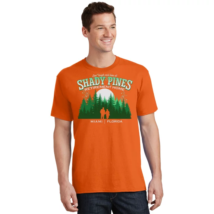 Live Laugh And Love At Shady Pines Retirement Home Miami Florida T-Shirt