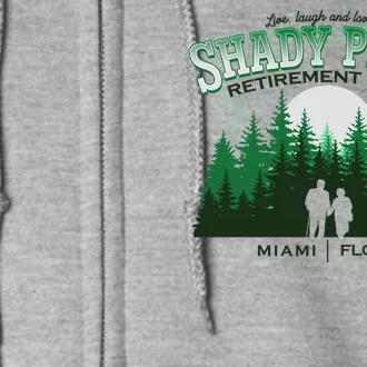 Live Laugh And Love At Shady Pines Retirement Home Miami Florida Full Zip Hoodie