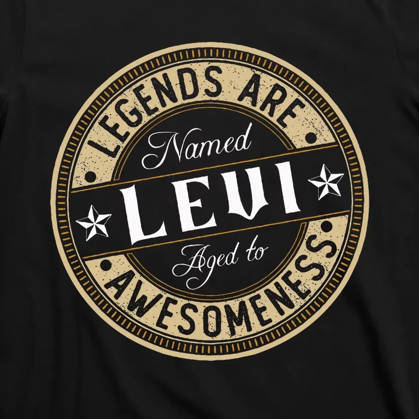 Levi Legends Are Named Levi T-Shirt