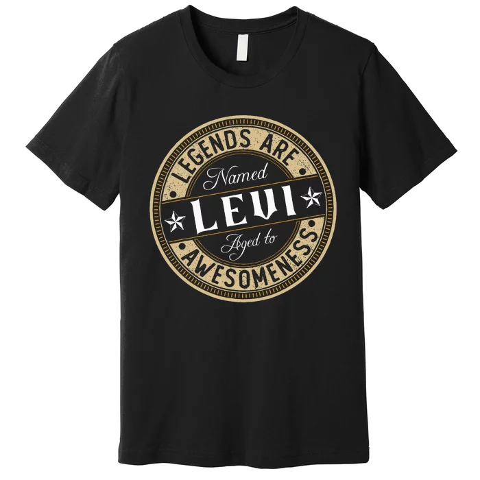 Levi Legends Are Named Levi Premium T-Shirt