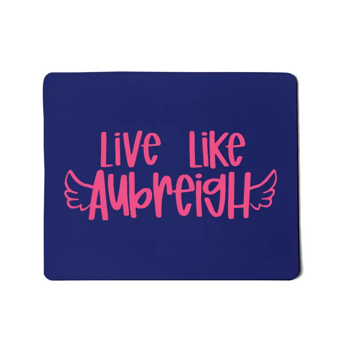 Live Like Aubreigh Mousepad