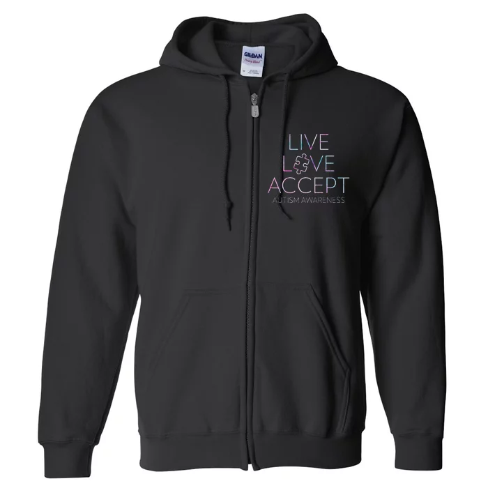 Live Love Accept Autism Awareness month Full Zip Hoodie