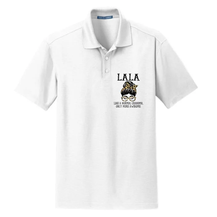 LaLa Like A Normal Grandma Only More Awesome Mothers Day Dry Zone Grid Performance Polo