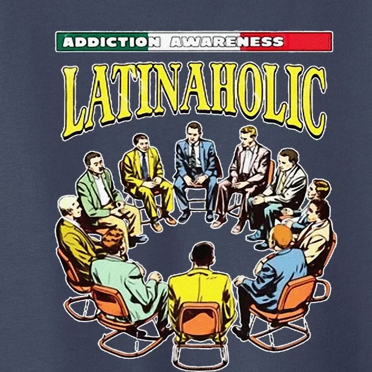 Latinaholic Toddler T-Shirt